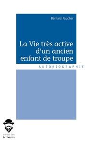 Image de La Vie très active d'un ancien enfant de troupe