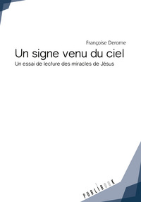 Image de Un signe venu du ciel - un essai de lecture des miracles de Jésus