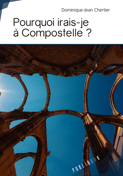 Picture of POURQUOI IRAIS-JE A COMPOSTELLE ?