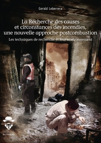 Image de La recherche des causes et circonstances des incendies, une nouvelle approche postcombustion