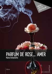 Image de Parfum de rose... amer