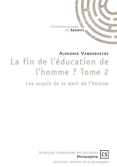 Image de LA FIN DE L'EDUCATION DE L'HOMME ? TOME 2