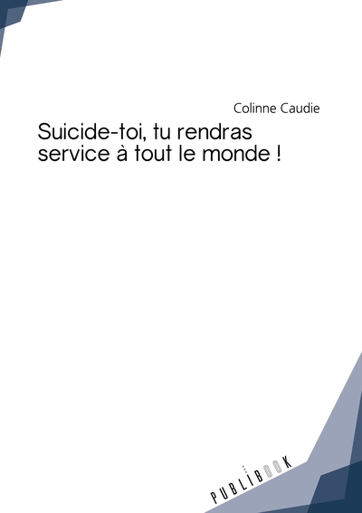 Image de Suicide-toi, tu rendras service à tout le monde !
