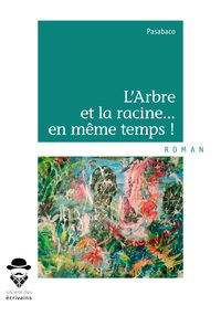 Image de L'arbre et la racine, en même temps !
