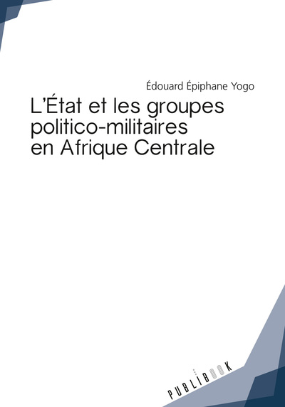 Picture of L'État et les groupes politico-militaires en Afrique centrale