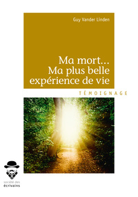 Picture of Ma mort, ma plus belle expérience de vie