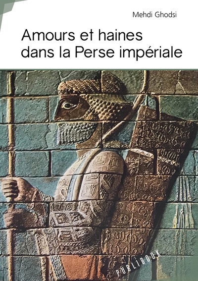 Picture of Amours et haines dans la Perse impériale