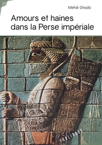 Picture of Amours et haines dans la Perse impériale