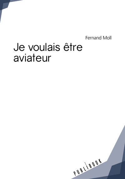 Image de JE VOULAIS ETRE AVIATEUR