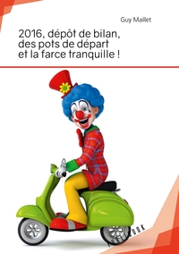 Picture of 2016, dépôt de bilan, des pots de départ et la farce tranquille !