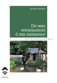 Picture of De mes renaissances à ma naissance