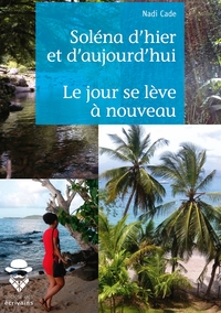 Picture of Soléna d'hier et d'aujourd'hui suivi de Le jour se lève à nouveau