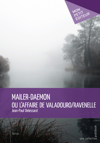 Picture of Mailer-Daemon ou L'affaire de Valadouro-Ravenelle - l'intégrale des courriels de Morsang-sur-Orge