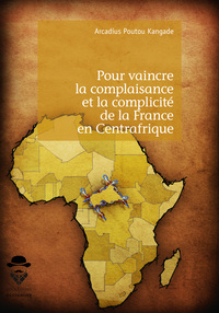 Picture of Pour vaincre la complaisance et la complicité de la France en Centrafique - ne soyons pas politiquement corrects, disons la vérité aux Centrafricains