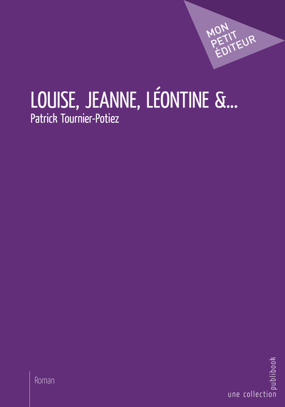 Image de Louise, Jeanne, Léontine & - roman