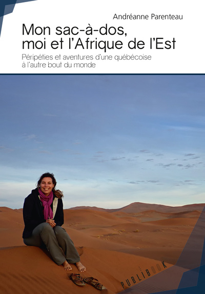 Picture of Mon sac-à-dos, moi et l'Afrique de l'Est - péripéties et aventures d'une québécoise à l'autre bout du monde