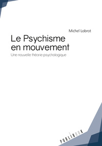 Image de Le psychisme en mouvement - une nouvelle théorie psychologique