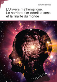 Picture of L'Univers mathématique - le nombre d'or décrit le sens et la finalité du monde