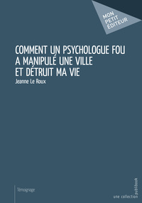 Picture of Comment un psychologue fou a manipulé une ville et détruit ma vie