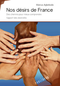 Image de Nos désirs de France - des chemins pour mieux comprendre l'apport des diversités