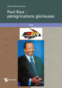 Picture of Paul Biya - pérégrinations glorieuses