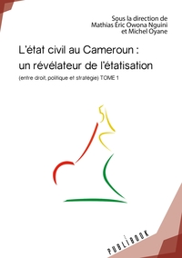 Image de L'état civil au Cameroun : un révélateur de l'étatisation - Tome 1