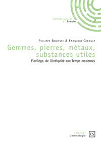 Picture of Gemmes, pierres, métaux, substances utiles - florilèges, de l'Antiquité aux Temps modernes