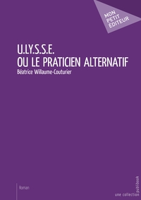 Image de U.LY.S.S.E. ou le Praticien alternatif