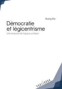 Picture of Démocratie et légicentrisme - une esquisse de logique juridique