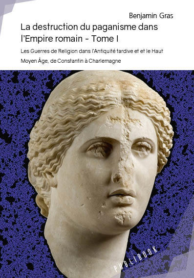 Picture of LA DESTRUCTION DU PAGANISME DANS L'EMPIRE ROMAIN 1