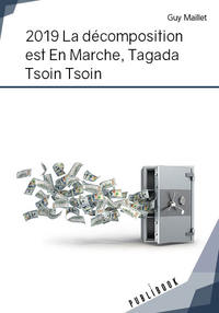 Image de 2019, LA DECOMPOSITION EST EN MARCHE, TAGADA TSOIN TSOIN