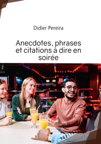 Image de Anecdotes, phrases et citations à dire en soirée