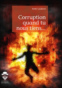 Picture of Corruption quand tu nous tiens...
