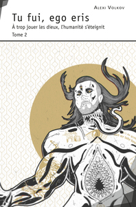 Picture of TU FUI, EGO ERIS - A TROP JOUER LES DIEUX, L'HUMANITE S'ETEIGNIT TOME 2