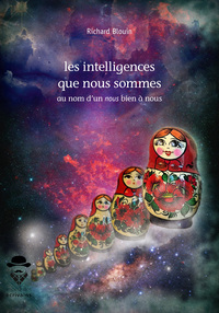 Image de Les intelligences que nous sommes - au nom d'un nous bien à nous