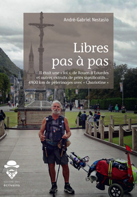 Image de Libres pas à pas - il était une foi, de Rouen à Lourdes, et autres extraits de pèlés significatifs