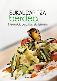 Image de SUKALDARITZA BERDEA - ENTSALADAK, BARAZKIAK ETA LEKALEAK