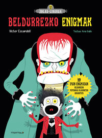 Image de ENIGMAK. BELDURRA - JO ERRONKA ZEURE BURUARI BELDURREZKO 10 ENIGMAREN BIDEZ