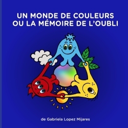 Image de Un monde de couleurs ou la mémoire de l'oubli