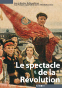 Picture of Le spectacle de la Révolution - la culture visuelle des commémorations d'octobre