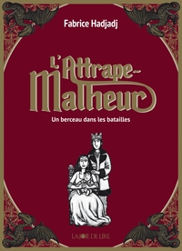 Picture of L'Attrape-Malheur, tome 3 - Un berceau dans les batailles