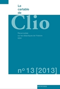 Picture of LE CARTABLE DE CLIO, N 13/2013. REVUE SUISSE SUR LES DIDACTIQUES DE L HISTOIRE
