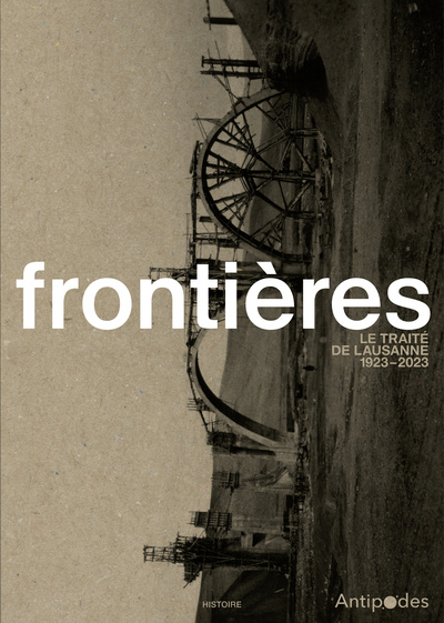 Image de Frontières. Le Traité de Lausanne, 1923-2023