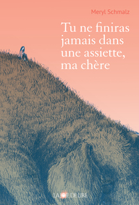 Picture of Tu ne finiras jamais dans une assiette, ma chère
