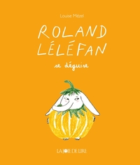 Picture of Roland Léléfan se déguise
