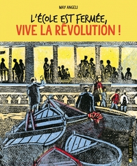 Image de L'ECOLE EST FERMEE, VIVE LA REVOLUTION !