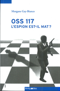Picture of OSS 117, L'ESPION EST-IL MAT ?. L'IMAGINAIRE POLITIQUE DE GUERRE FROI DE DANS UNE SERIE D'ESPIONNAGE