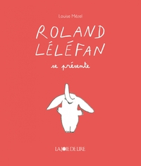 Image de Roland Léléfan se présente