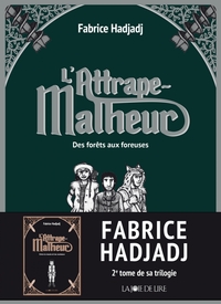 Picture of L'Attrape-Malheur, tome 2 - Des forêts aux foreuses