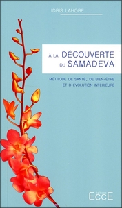 Image de A la découverte du Samadeva - Méthode de santé, de bien-être et d’évolution intérieure